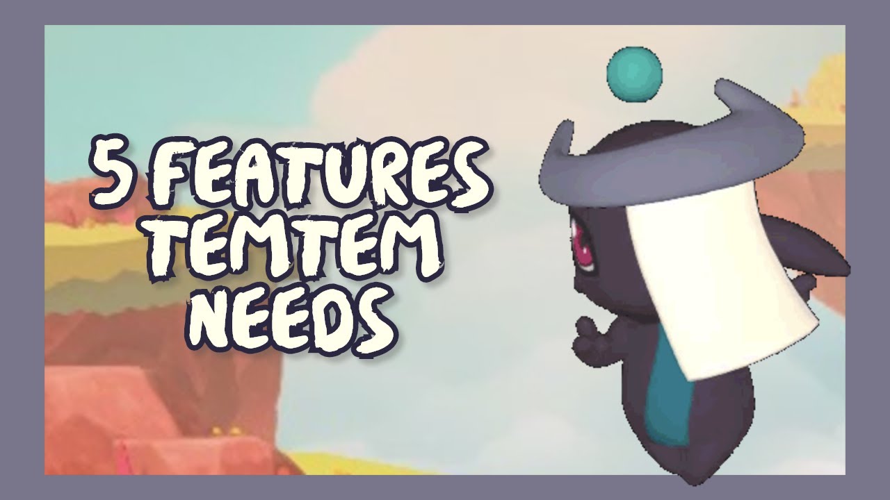 5 Features That Would Improve Temtem!