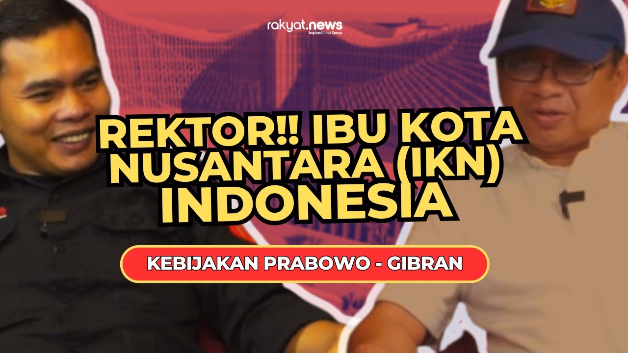 IBU KOTA NUSANTARA ! KEBANGGAN BANGSA INDONESIA Ft REKTOR UNIVERSITAS BALIKPAPAN