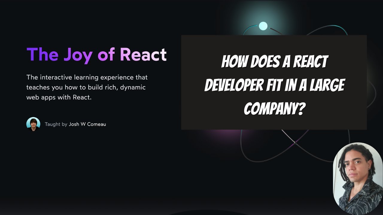 The Joy of React: How does a React Developer fit in a large company?