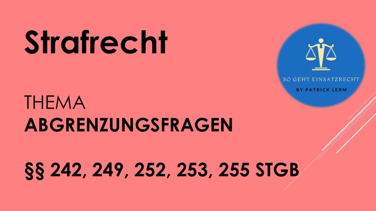 So geht Einsatzrecht!⚖️| ► Strafrecht ►Abgrenzung Diebstahl /Raub /räub. Diebstahl /räub. Erpressung