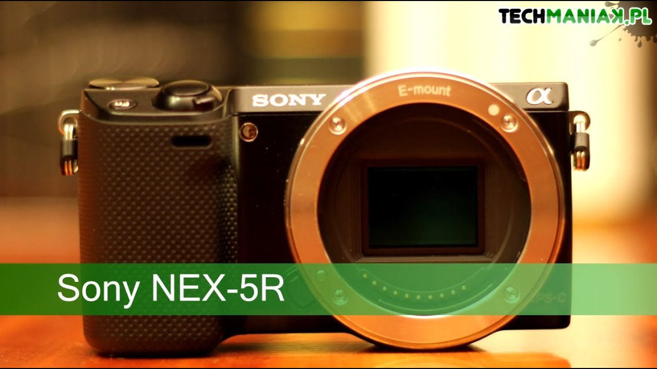Wideo test i recenzja aparatu Sony NEX-5R | techManiaK.pl