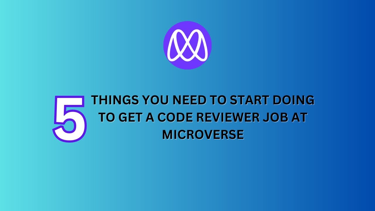 How to Get a Code Reviewer Job at Microverse: A Comprehensive Guide
