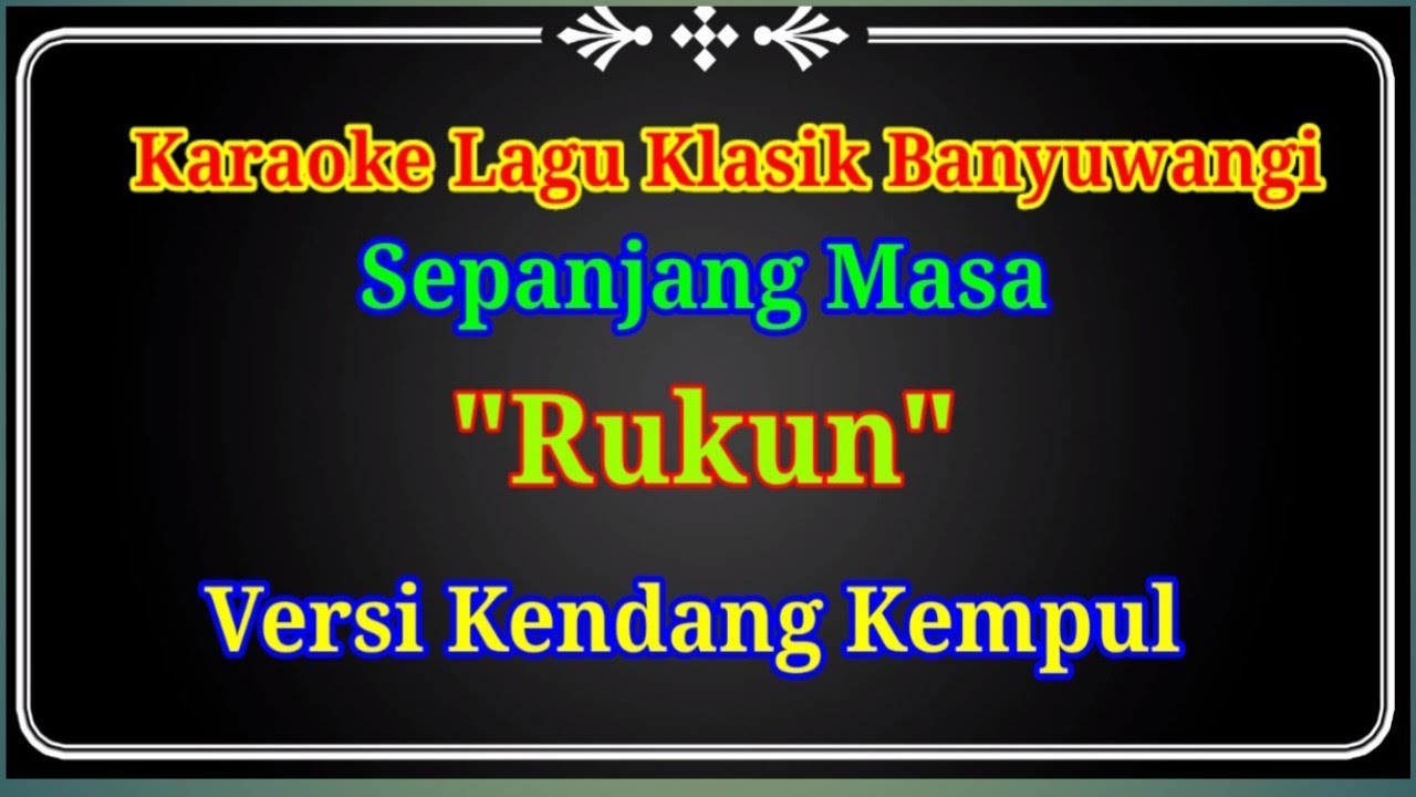 Rukun //Karaoke Lagu Klasik Banyuwangi Versi Kendang Kempul