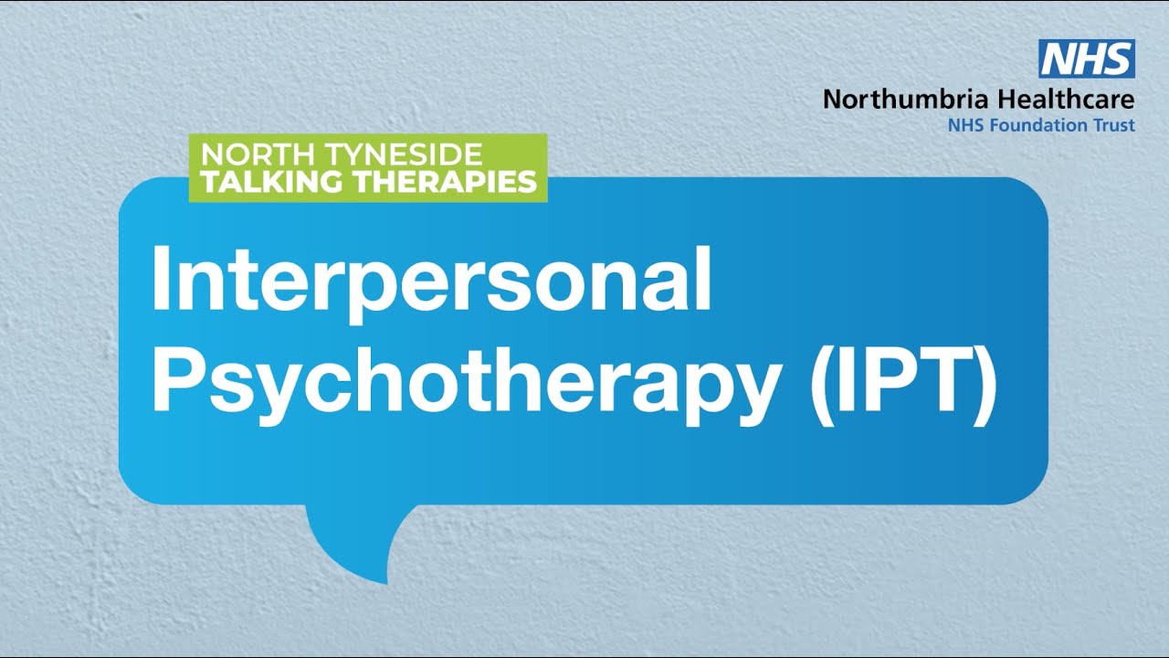 Interpersonal Psychotherapy (IPT) with North Tyneside Talking Therapies