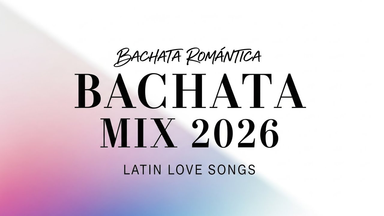 BACHATA MIX 2026 🔥 Las Mejores Canciones Románticas