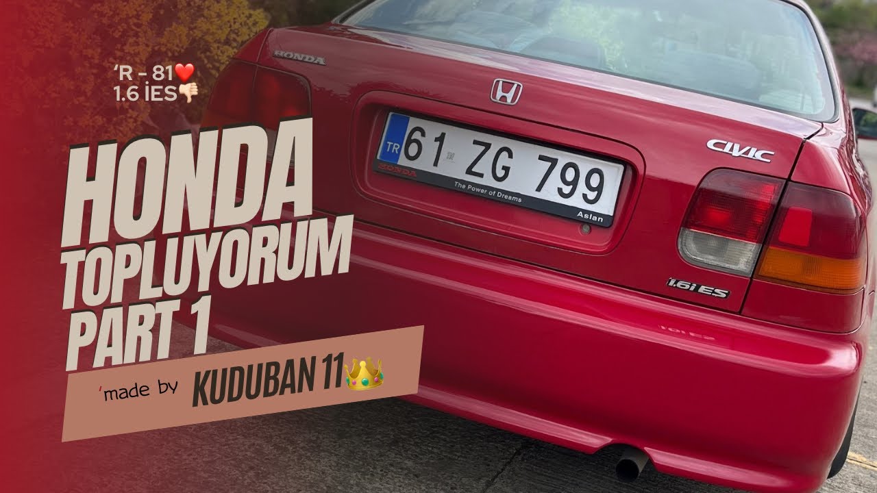 HONDA CİVİC R-81 / YAPIM AŞAMASI / PART 1 / ZG 799 / KUDUBAN 11