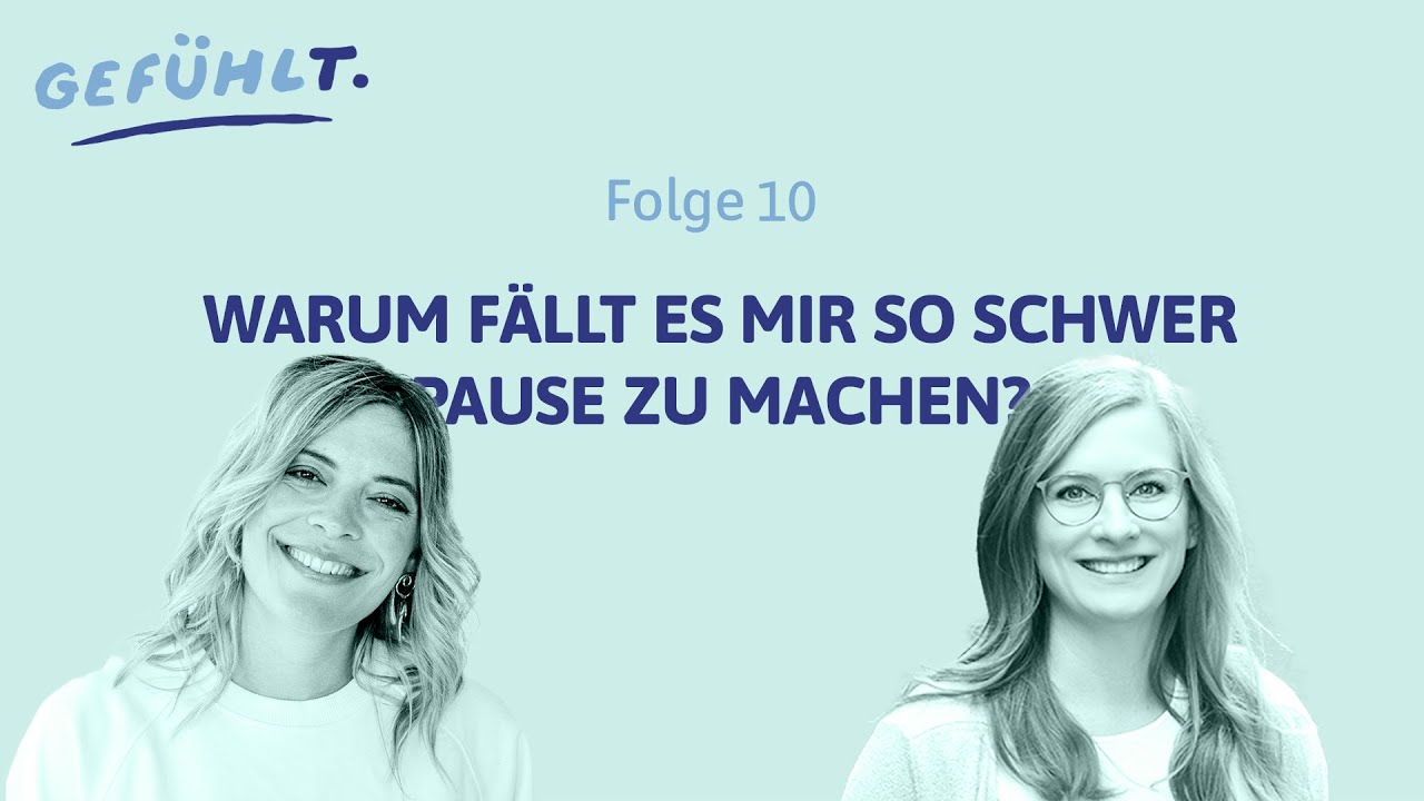 10 Gefühlt. Pause machen - wieso fällt es mir so schwer?