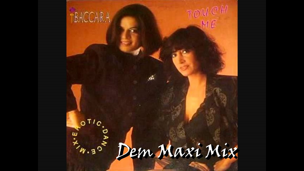 Baccara - Touch Me - Dem Maxi Mix