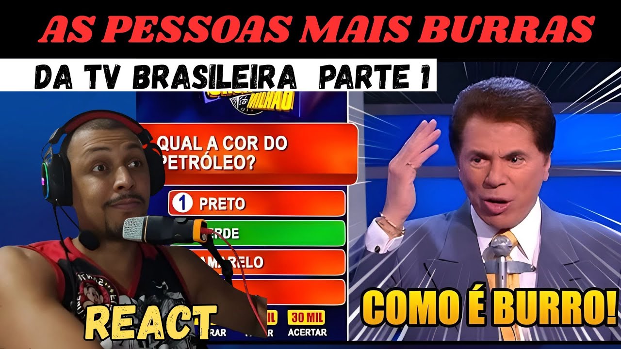 AS PESSOAS MAIS BURRAS DA TERRA - REACT - PARTE #1