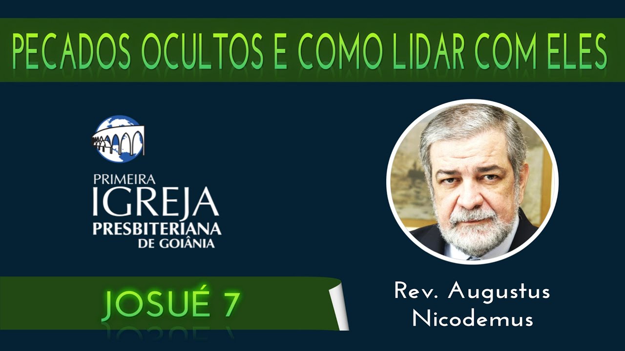 Rev. Augustus Nicodemus | Pecados ocultos e como lidar com eles | 09/08/2015