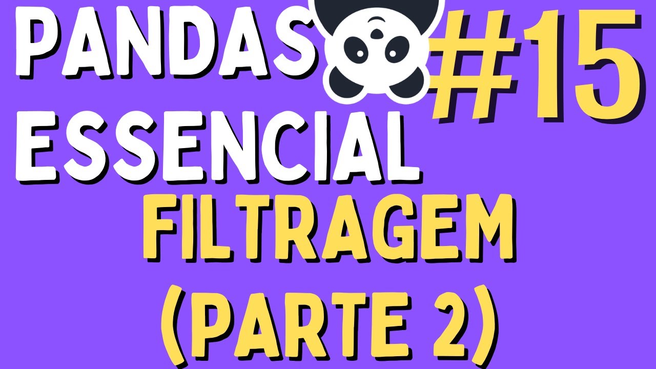 Manipulação de Dados em Python/Pandas - #15 Filtragem (Parte 2)