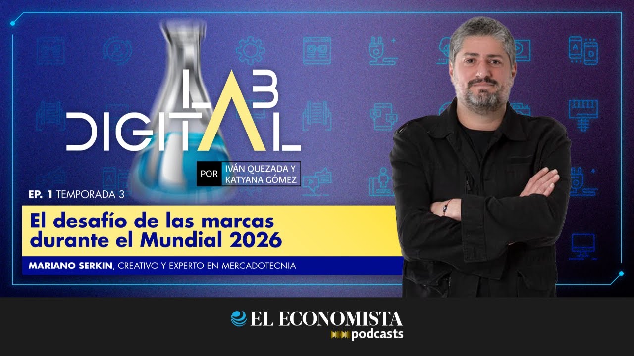 Lab Digital | EP.1 Temporada 3 - El desafío de las marcas durante el Mundial 2026
