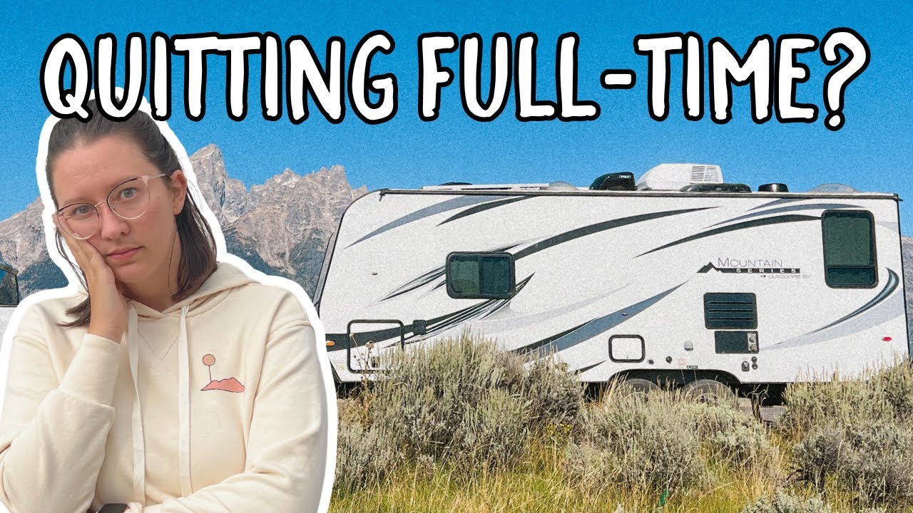 Why I'm Quitting Full-Time RV Life