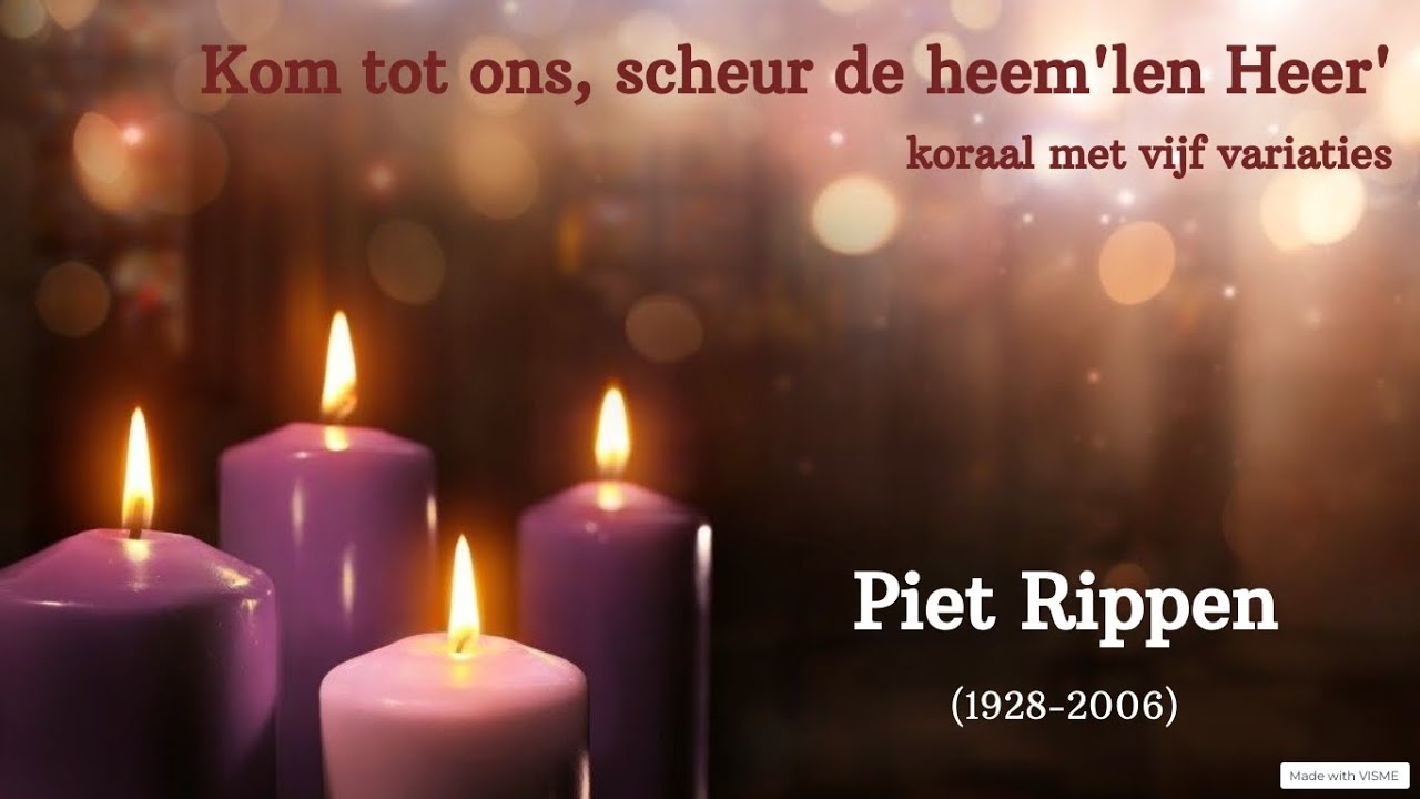 Piet Rippen - 'Kom tot ons, scheur de heem'len, Heer'' | Arjan Wolfswinkel, orgel