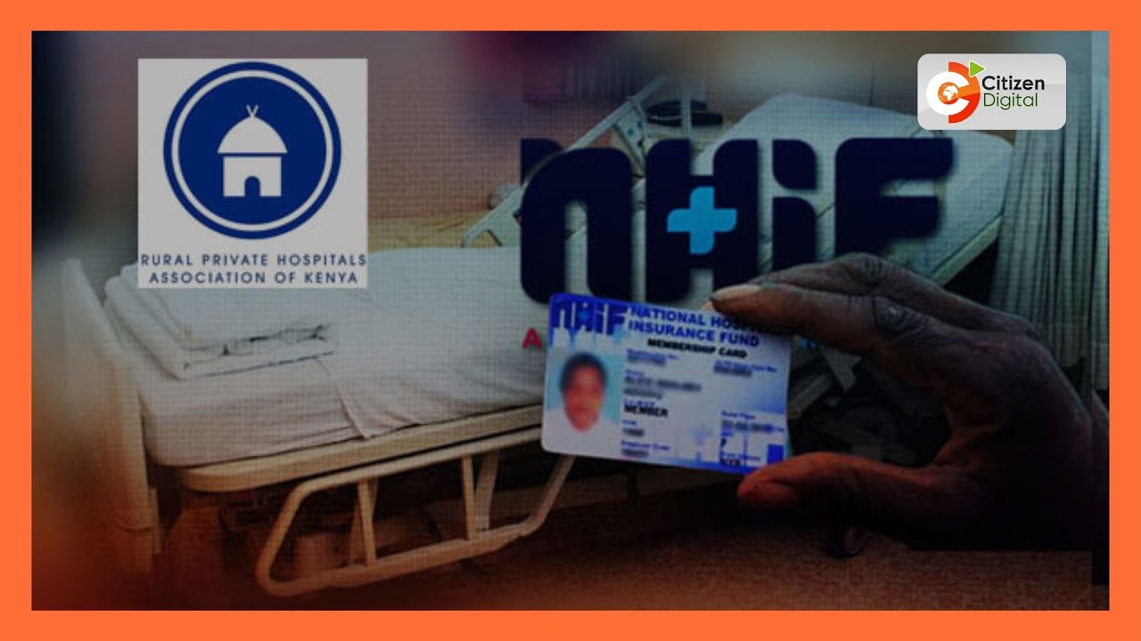Private hospitals refuse use of NHIF cards for treatment