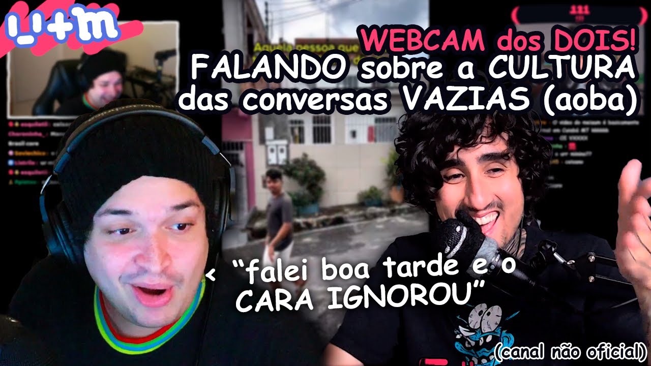 FELPS e MEIAUM falando sobre a CULTURA das conversas LIMINARES (WEBCAM dos DOIS!)