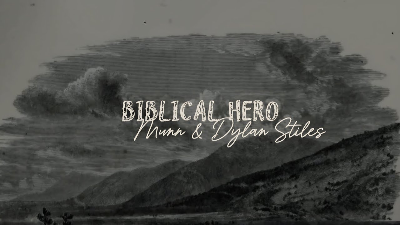 Munn & Dylan Stiles - Biblical Hero (Lyric Video)