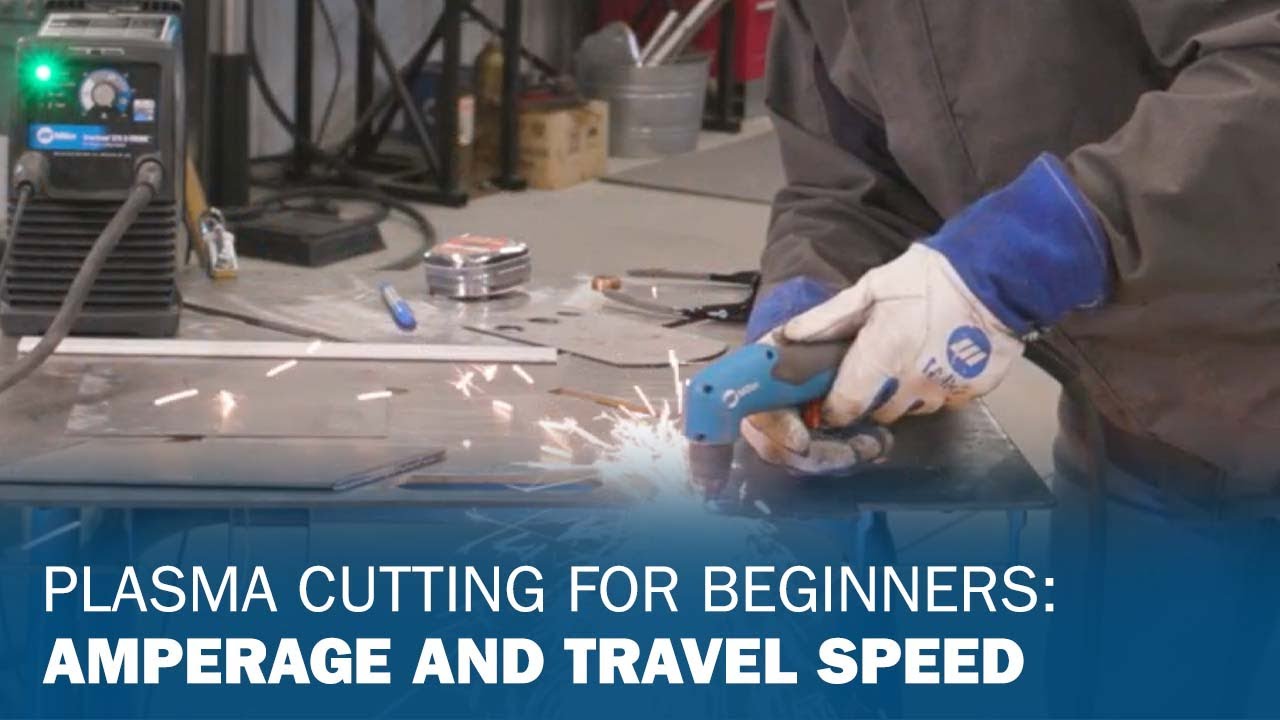 Plasma Cutting for Beginners: Amperage and Travel Speed