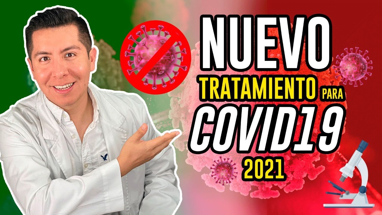 COVID19: NUEVO TRATAMIENTO 2021  | &iexcl;LO MAS ACTUAL!