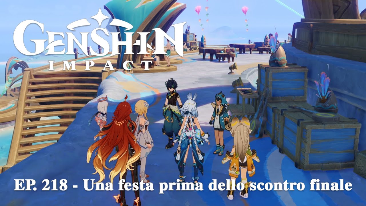 GENSHIN IMPACT Ep. 218 - Una festa prima dello scontro finale