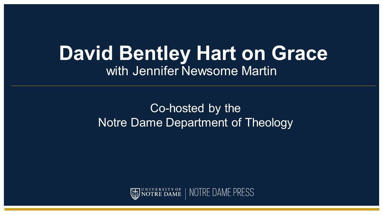 David Bentley Hart on Grace, with Jennifer Newsome Martin