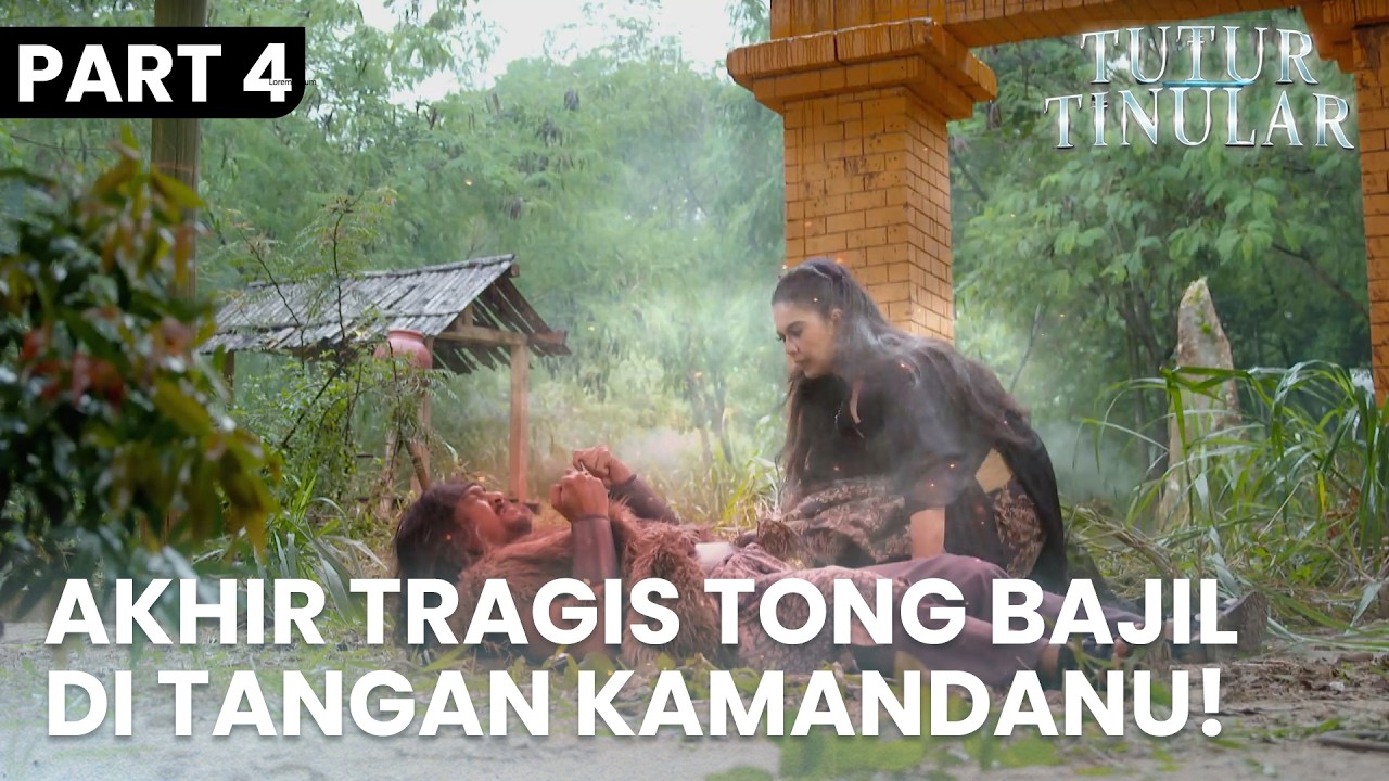 Akhir Tragis Tong Bajil di Tangan Kamandanu | TUTUR TINULAR | EPS.45 | PART 4/5