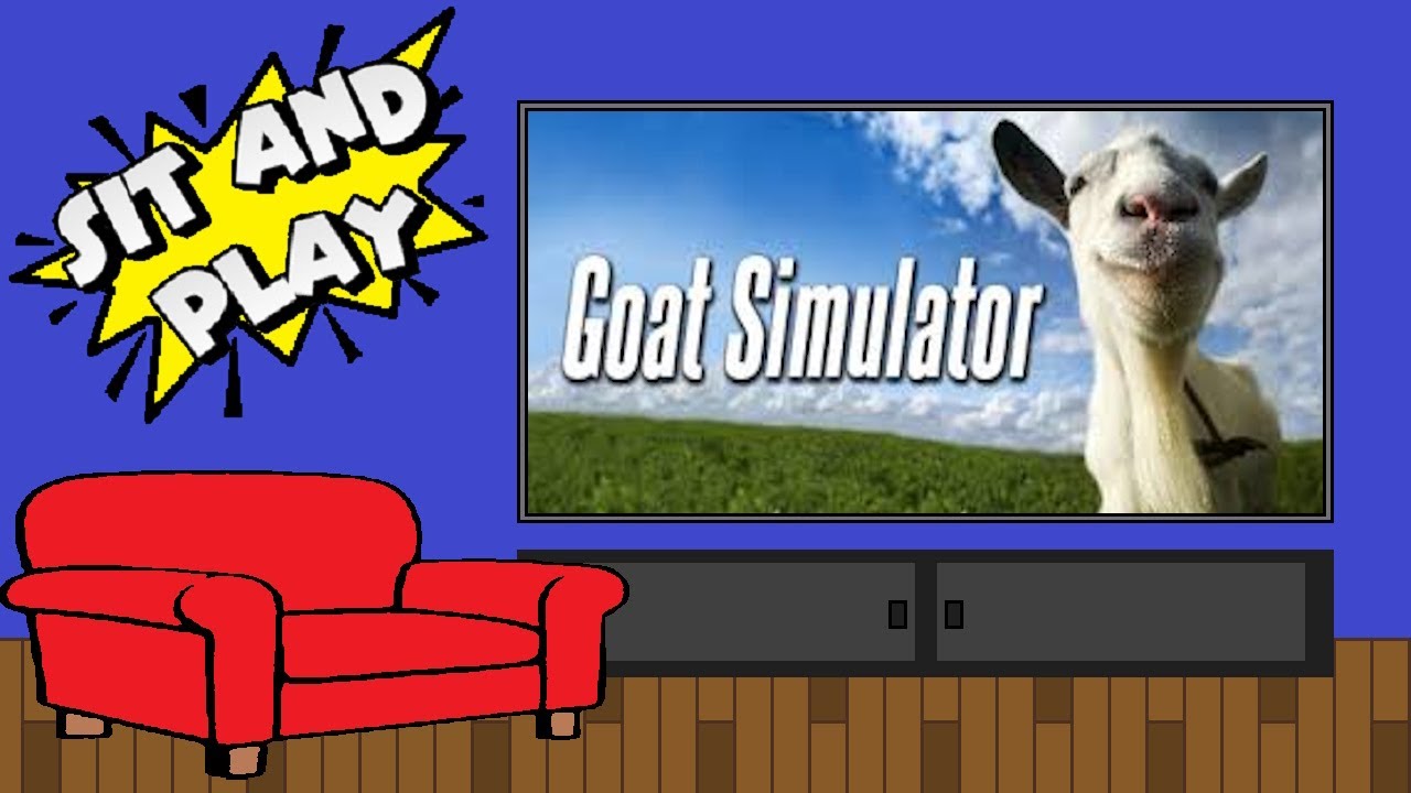 Sit and Play: Goat Simulator
