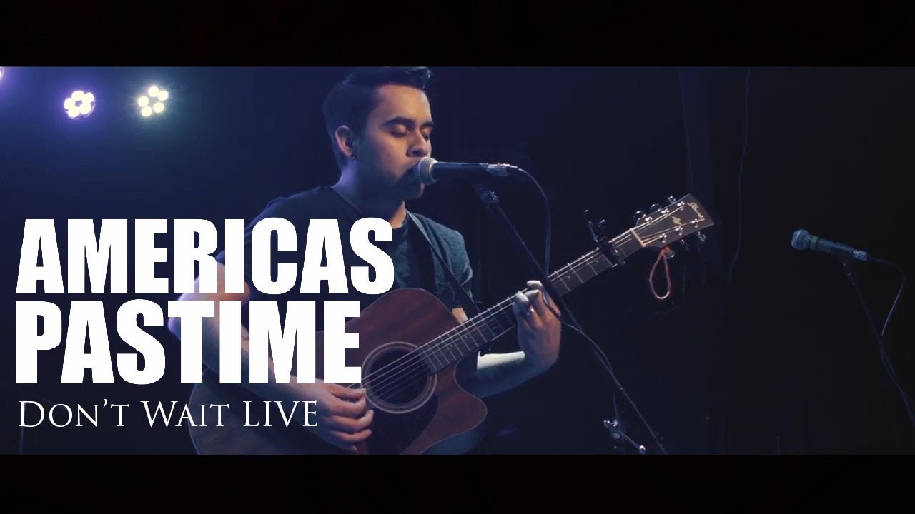 Americas Pastime  -  Don't Wait LIVE
