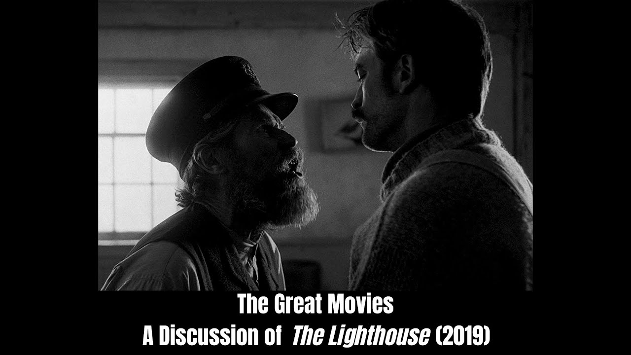 The Lighthouse (2019) - A Discussion