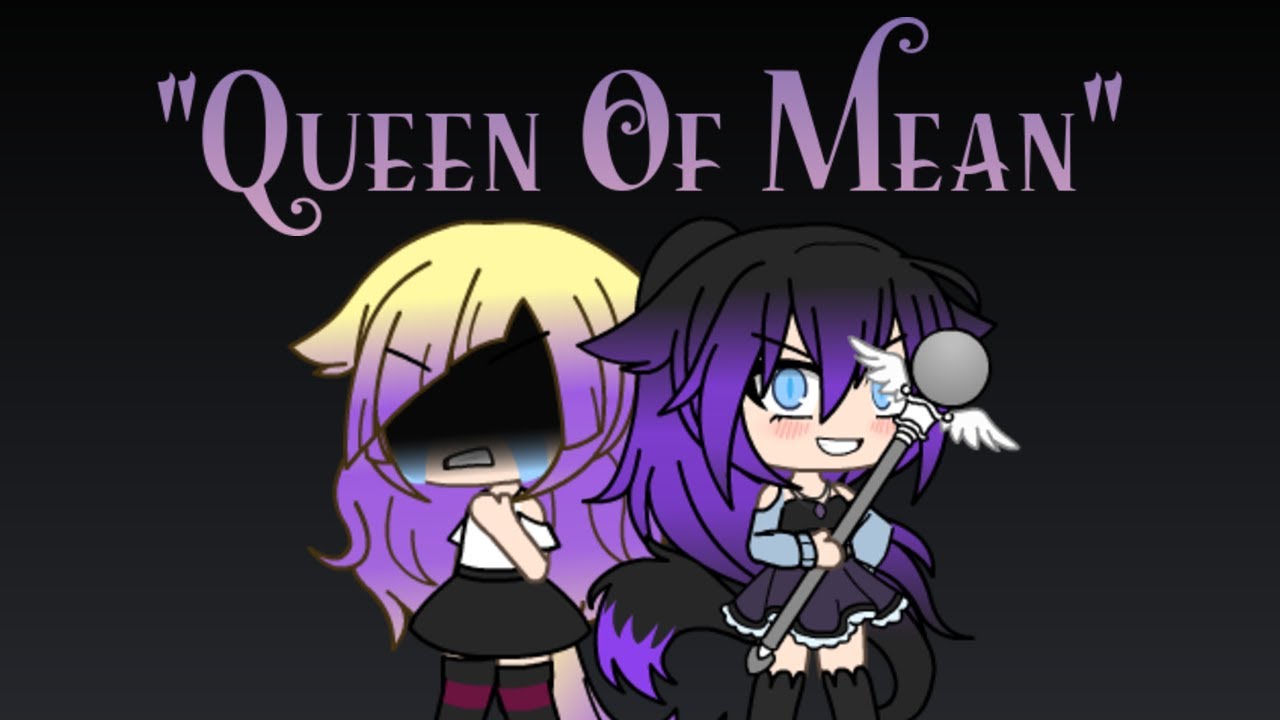 Queen of Mean en Español//GLMV// Ft. Team