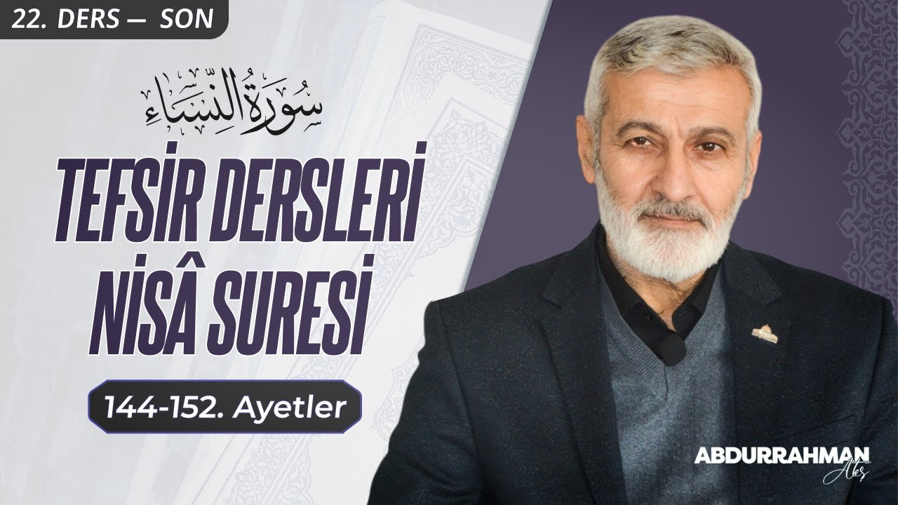 75. Ders (Ses Kaydı) | Nisa Sûresi (144-152) Tefsiri | Abdurrahman Ateş