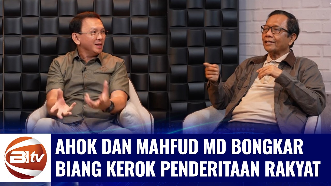 Ahok dan Mahfud MD Bongkar Biang Kerok Penderitaan Rakyat
