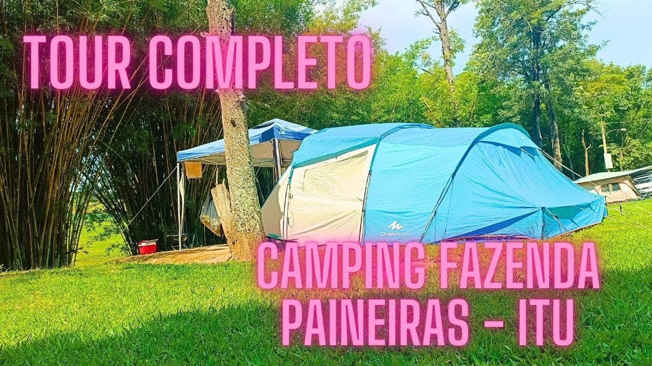 TOUR COMPLETO - Camping Fazenda Paineiras - Itu - #camping  e Aventuras