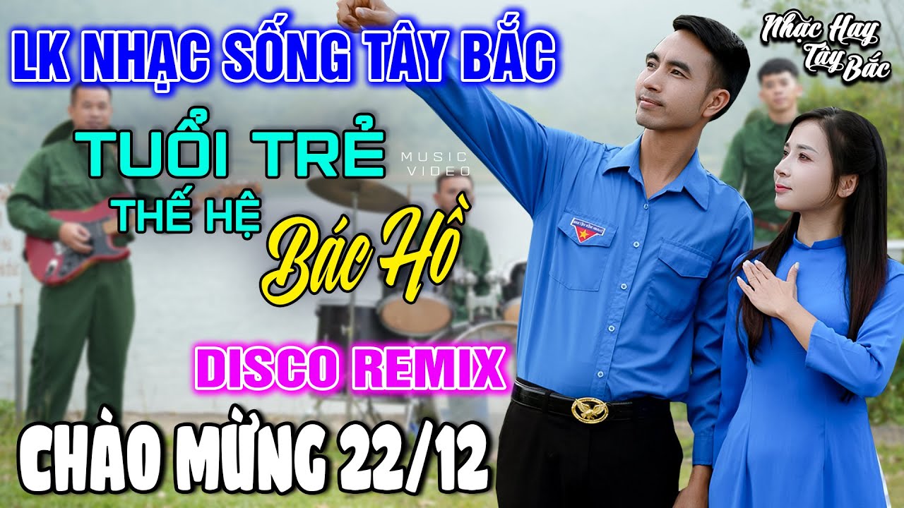 NHẠC SỐNG TÂY BẮC TUỔI TRẺ THẾ HỆ BÁC HỒ | LK DISCO NHẠC SỐNG THÔN QUÊ REMIX BASS CĂNG ĐÉT