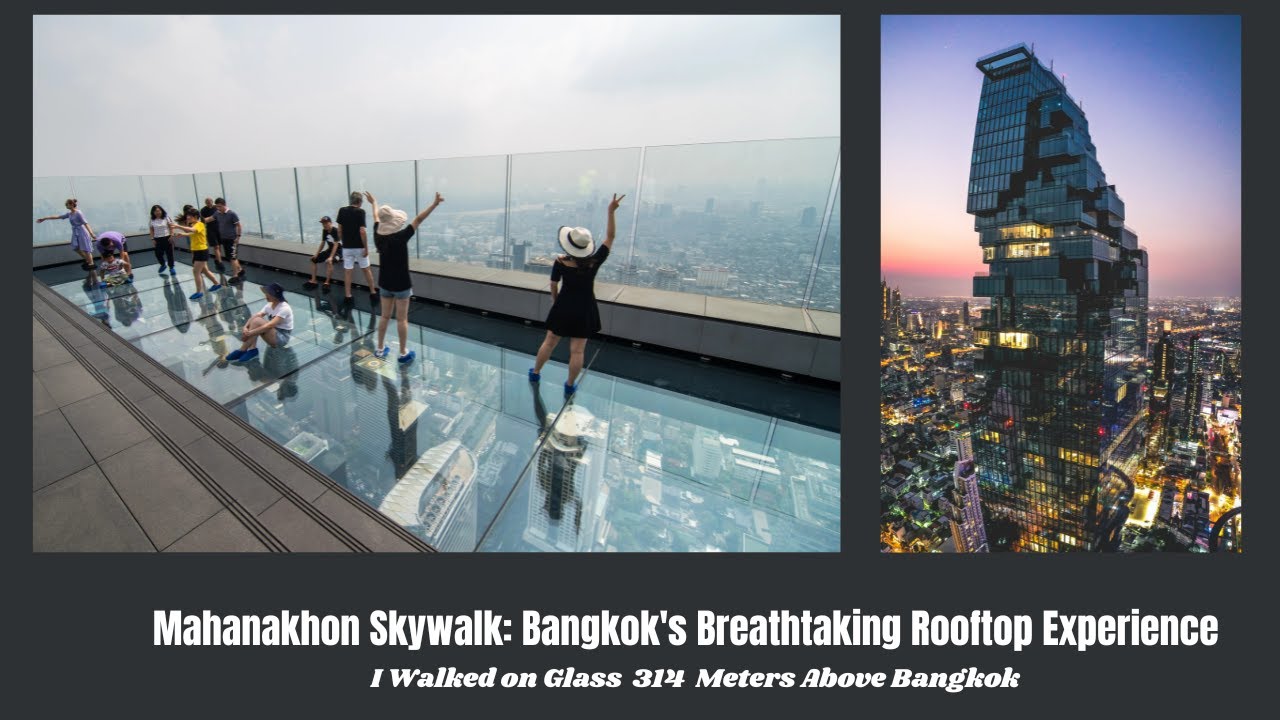 Mahanakhon Skywalk: Bangkok's Breathtaking Rooftop Experience, Thailand’s Highest Skywalk,