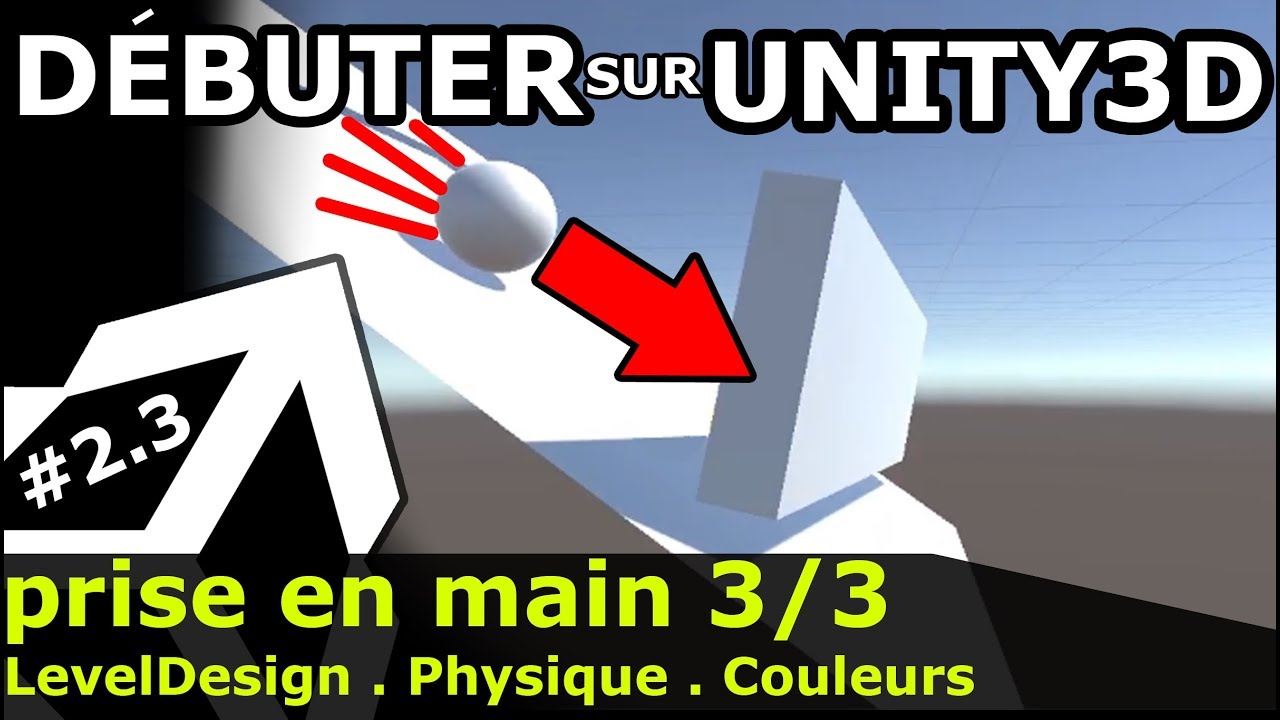 DEBUTER UNITY #2.3 LevelDesign, Physique et Polish. 🏐Le chamboule-tout prend vie! (sans code!)