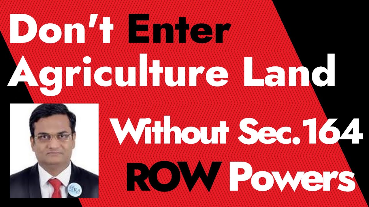 Section 164, Eminent Domain Powers for Transmission Tower ROW on Private/ Agriculture Land