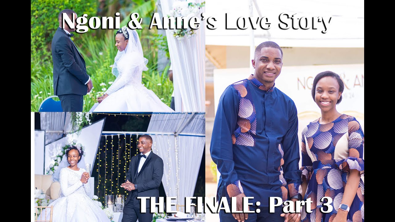 THE FINALE: Our Love Story Ngoni&Anne Part 3 #75days