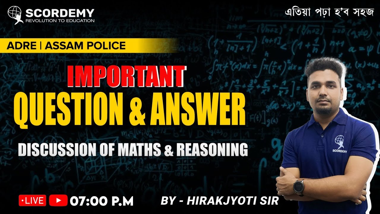 IMPORTANT QUESTION & ANSWER - DISCUSSION OF MATHS & REASONING | BY HIRAKJYOTI SIR | SCORDEMY |