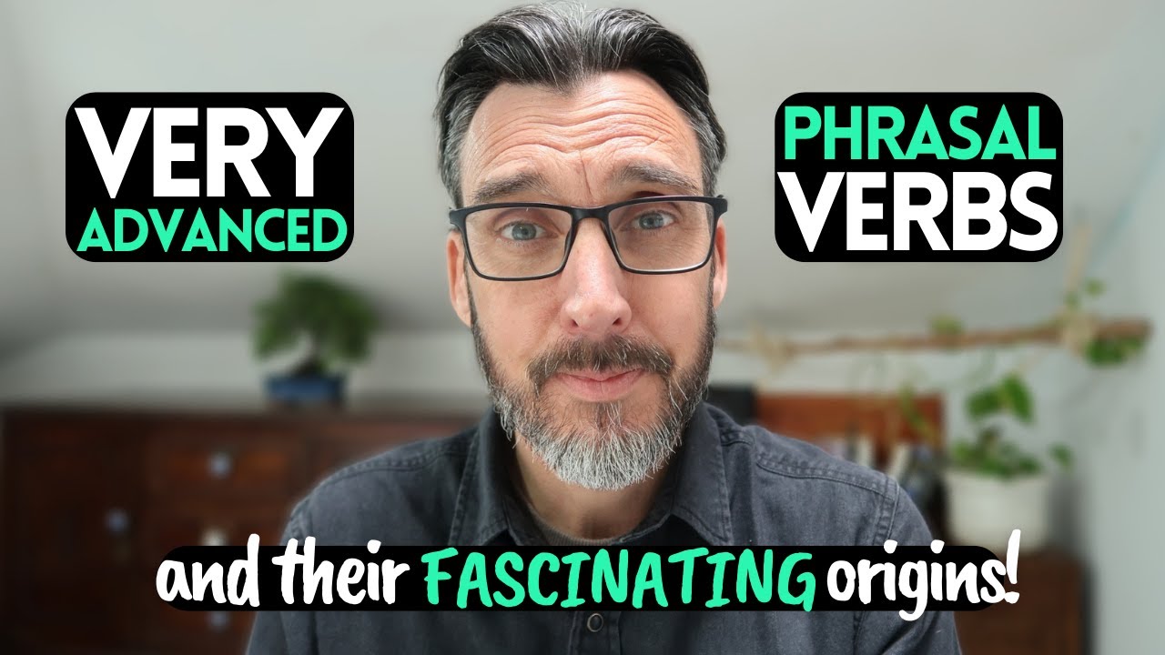 5 Very advanced PHRASAL VERBS & their FASCINATING origins! C1/C2 VOCABULARY