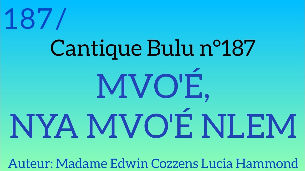 Cantique Bulu n°187: MVO'É, NYA MVO'É NLEM