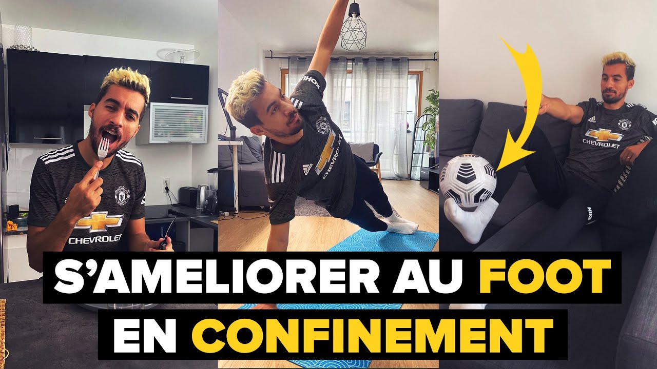 DEVENIR UN MEILLEUR FOOTBALLEUR PENDANT LE CONFINEMENT !
