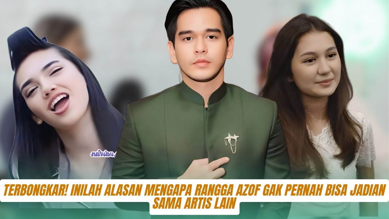 TERBONGKAR! Inilah Alasan Mengapa Rangga Azof Gak Pernah Bisa Jadian Sama Artis Lain