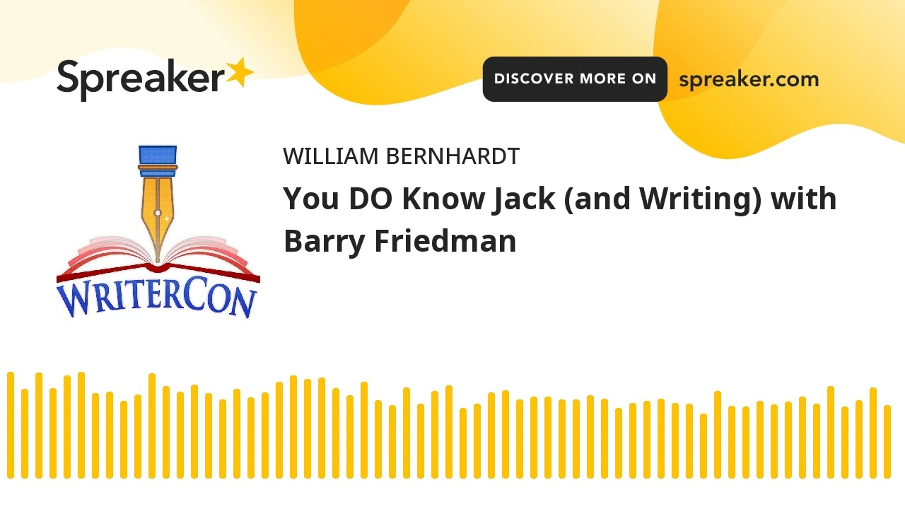 You DO Know Jack (and Writing) with Barry Friedman
