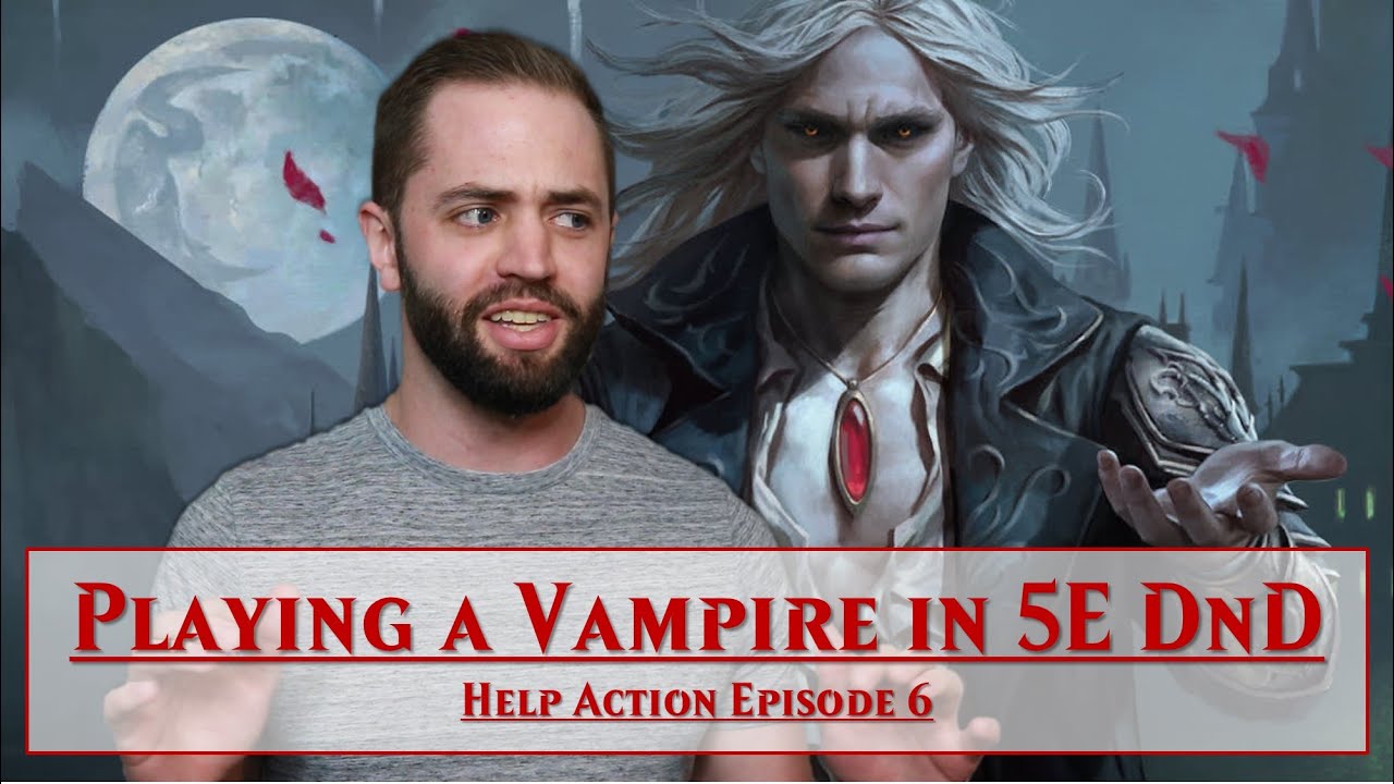 Playing a Vampire in DnD 5E - Help Action Episode 6