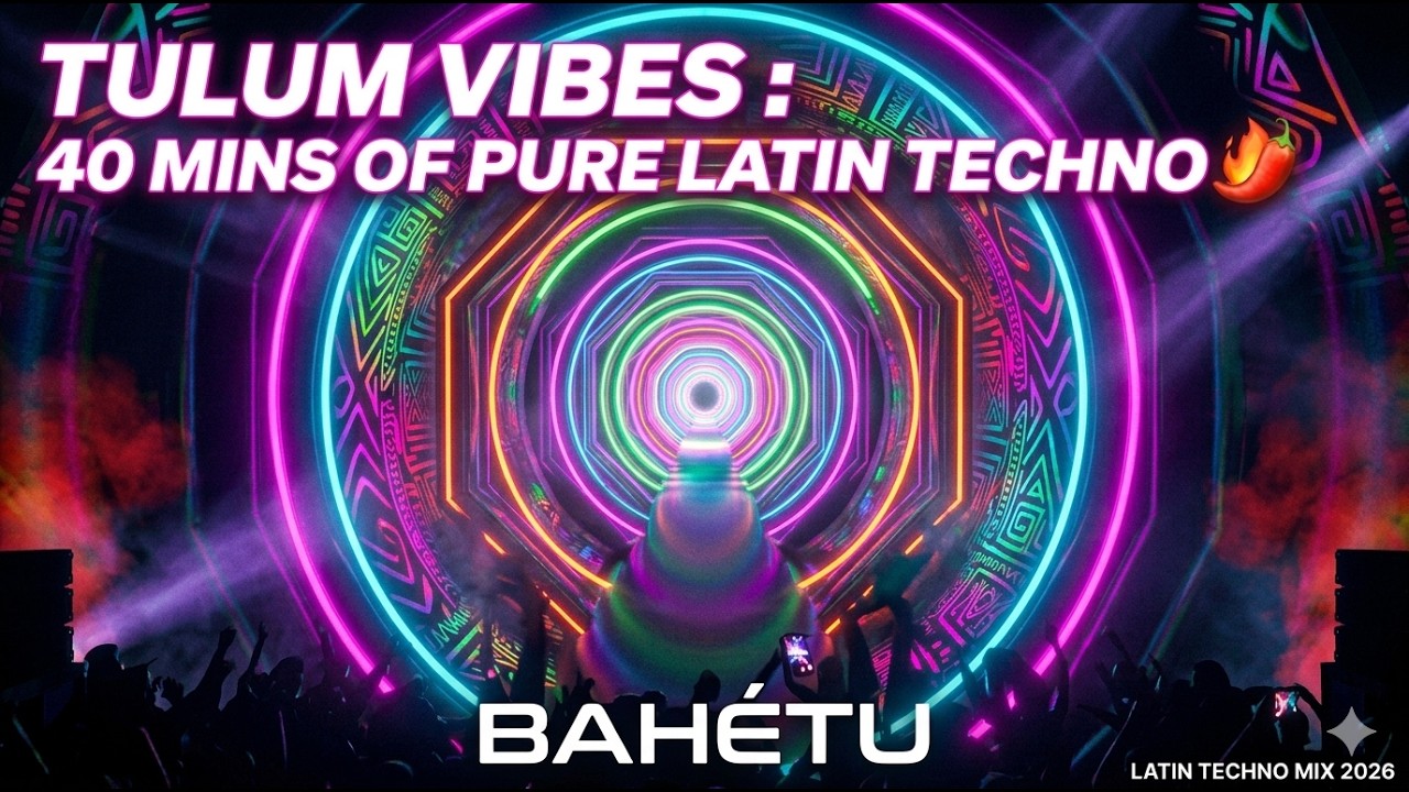 Tulum Vibes : 40 Mins of Pure Latin Techno 🌶️ | : Latin Techno Mix 2026 | Bahétu