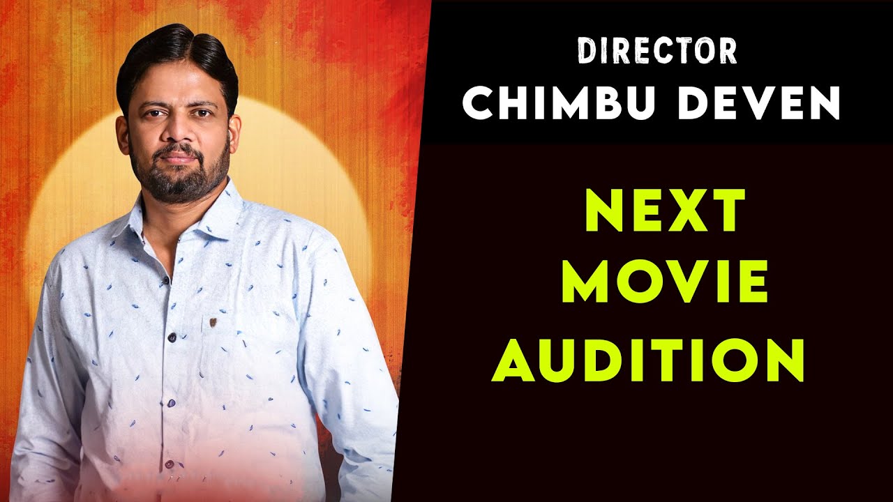 Director Chimbu Deven Next Movie Audition | Casting Call | Tamil Movie Audition | Cinema Chance