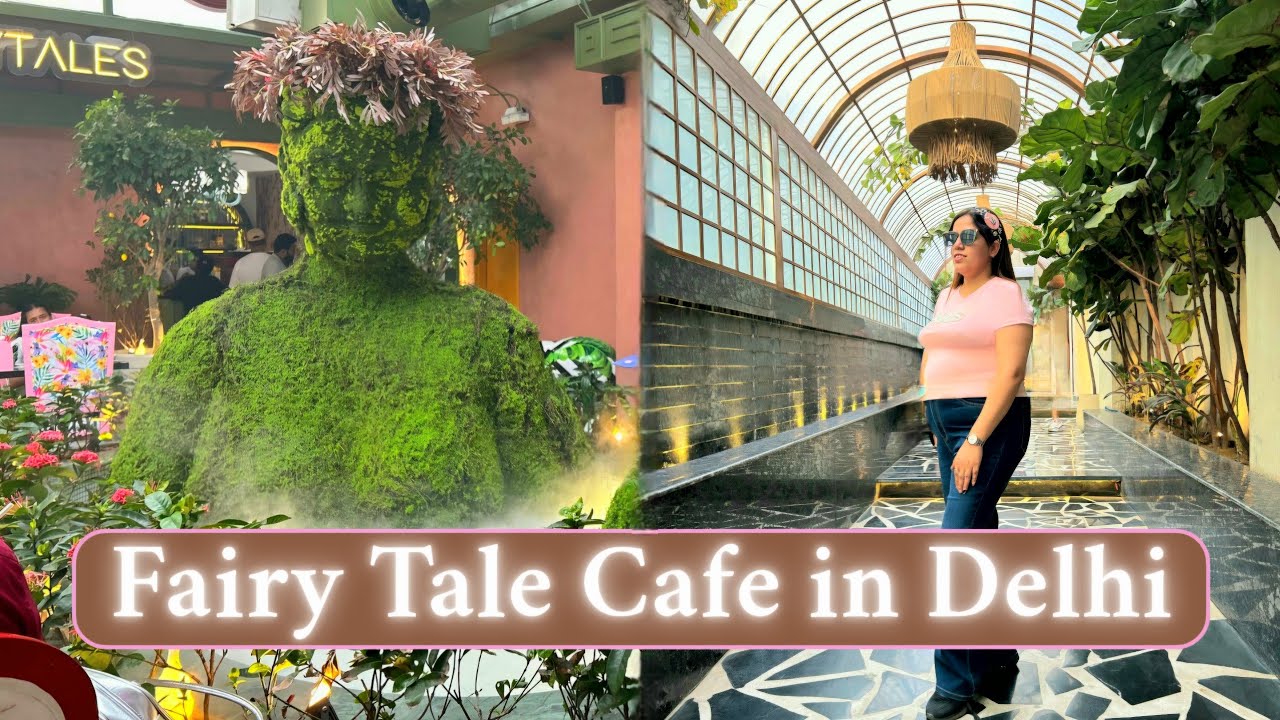 Fairytale Cafe Dwarka|Fairytales Dwarka|Newest Cafe in Dwarka|Best Cafe in Delhi|Most Aesthetic Cafe