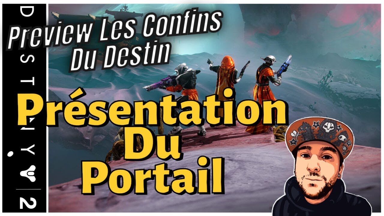 DESTINY 2 [FR] - Preview: LES CONFINS DU DESTIN - Présentation du PORTAIL !