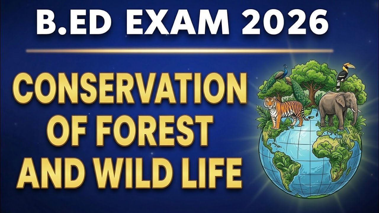 Conservation of forest and wildlife for bed entrance exam 2026 | odisha bed #bed #geography 